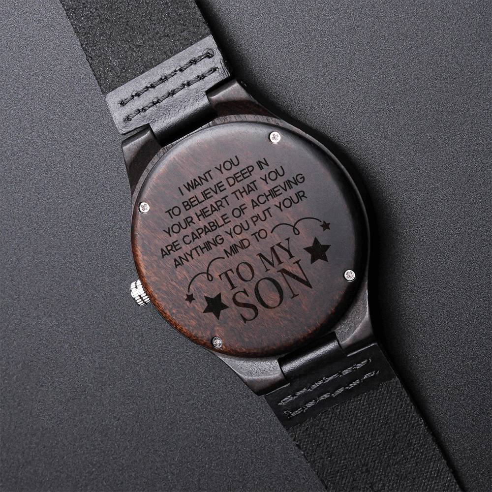 To My Son Believe Deep In Your Heart Love Dad Engraved Watch For Son Anniversary Birthday Gift - Beautiful Chapter - S3 Engraved Wooden Watch