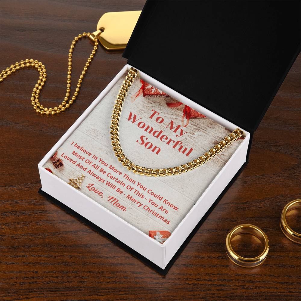 To My Son For Christmas - I Believe In You More Than You Could Know - Love Mom Cuban Link Chain