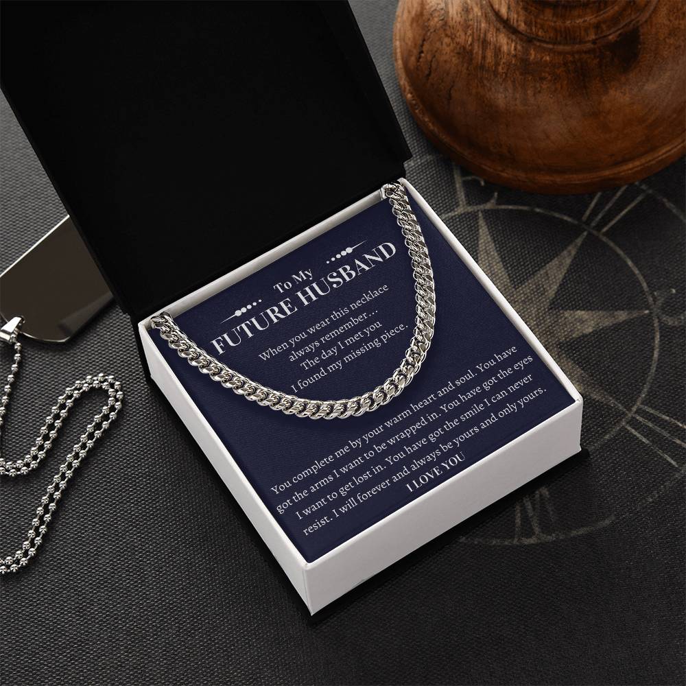 Gift For Future Husband - I Will Forever And Always Be Yours And Only Yours Cuban Link Chain
