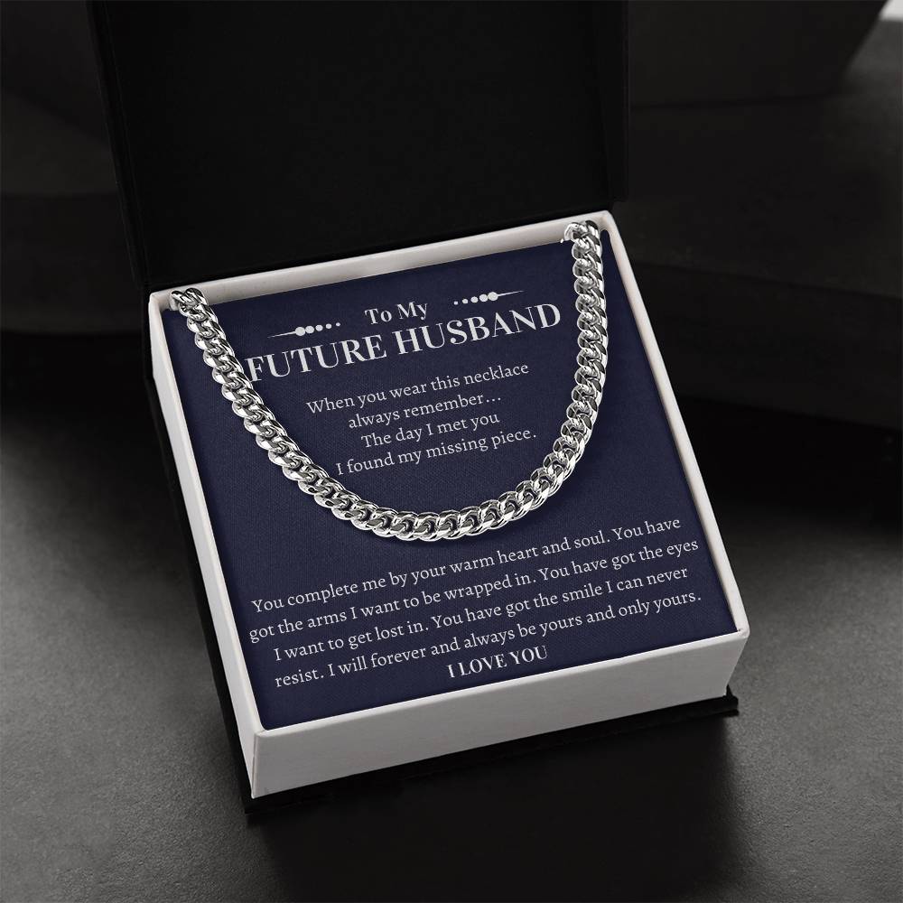 Gift For Future Husband - I Will Forever And Always Be Yours And Only Yours Cuban Link Chain