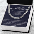 Gift For Future Husband - I Will Forever And Always Be Yours And Only Yours Cuban Link Chain