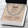 To My Son - I Will Always Be There - Cuban Link Chain