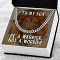 Be A Warrior My Son  Cuban Link Chain For Him