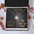 To My Mom - World - Loveknot Necklace Love Knot Necklace