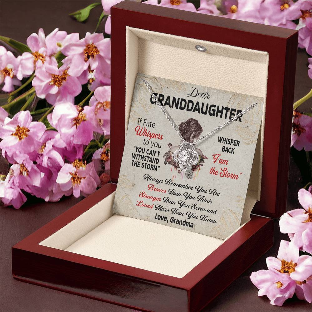 Dear Granddaughter - Whisper Back I Am The Storm Love Grandma - Braver Stronger Loved Love Knot Necklace