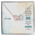 Grandpa The Only Thing Better Than Having You For A Dad - Interlocking Heart Necklace Interlocking Hearts Necklace