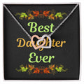 Best Daughter Ever Interlocking Hearts Necklace