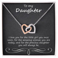 To My Daughter I Love You For The Little Girl You Once Were Interlocking Hearts Necklace