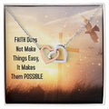 Faith Does Not Make Things Easy It Makes Them Possible Interlocking Hearts Necklace