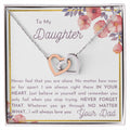 To My Daughter - Never Feel Alone. Interlocking Hearts Necklace