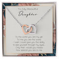 To My Beautiful Daughter To The World You Are My Girl Interlocking Hearts Necklace
