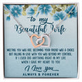 To My Beautiful Wife Meeting You Was Fate Interlocking Hearts Necklace