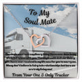 To My Soul Mate From Your One & Only Trucker Interlocking Hearts Necklace
