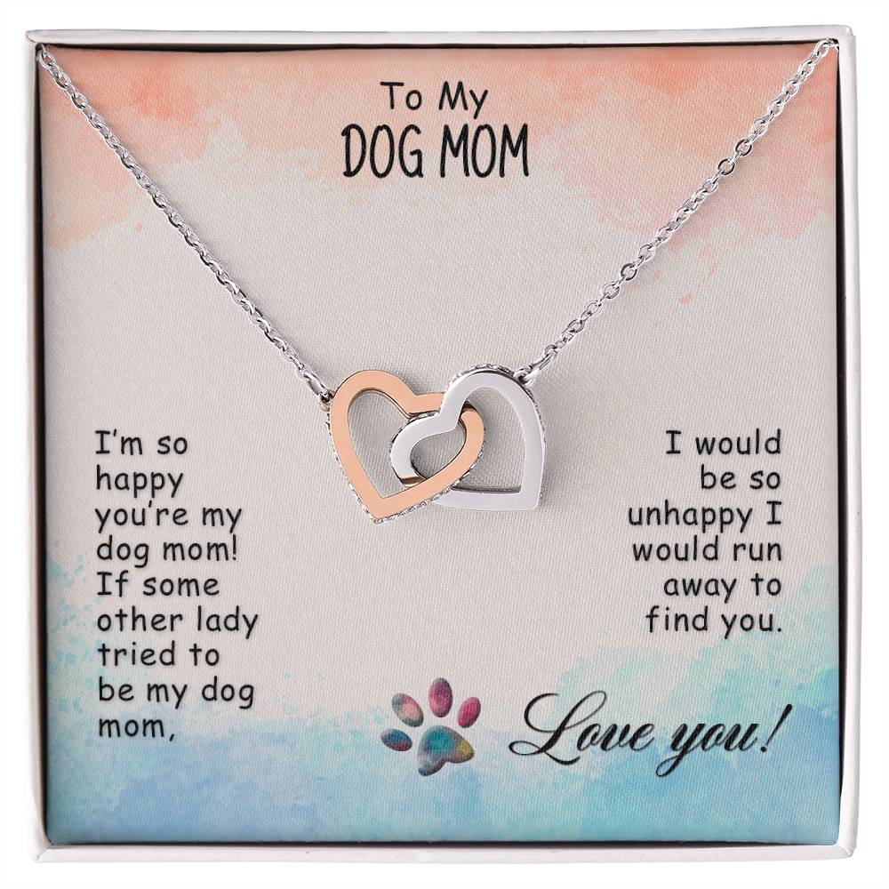 To My Dog Mom - I’M So Happy - Interlocking Hearts Necklace