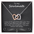 To My Soulmate I May Not Be Your First Date Interlocking Hearts Necklace
