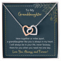 To My Granddaughter I Will Be In Your Life - Never Faraway Necklace Interlocking Hearts Necklace