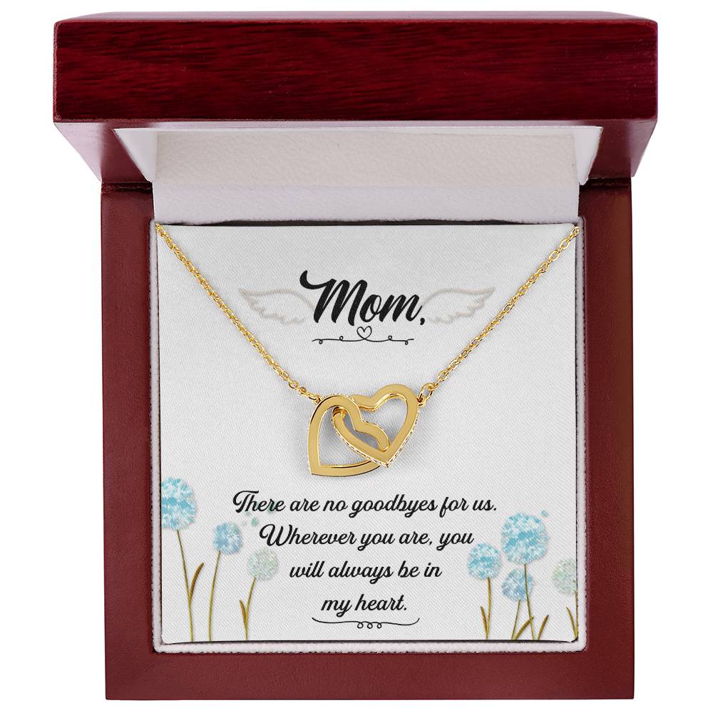 Mom - There Are No Goodbyes For Us - Interlocking Heart Necklace Interlocking Hearts Necklace