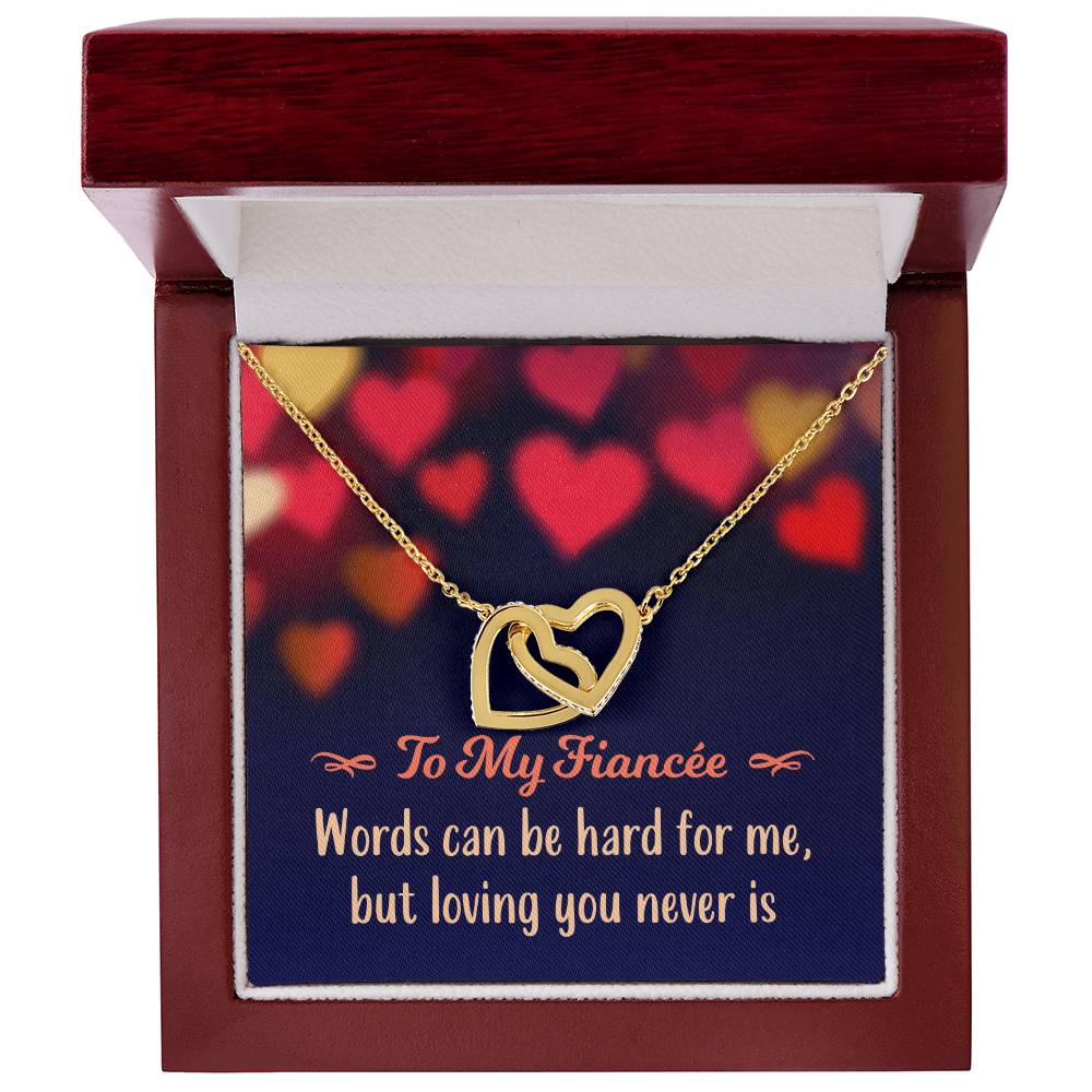 To My Fiancée - Words Can Be Hard For Me But Loving You Never Is - Interlocking Hearts Necklace