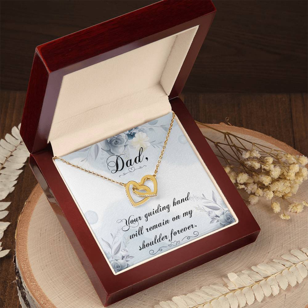 Dad - Your Guiding Hand Will Remain On My Shoulder Forever - Necklace Interlocking Hearts Necklace