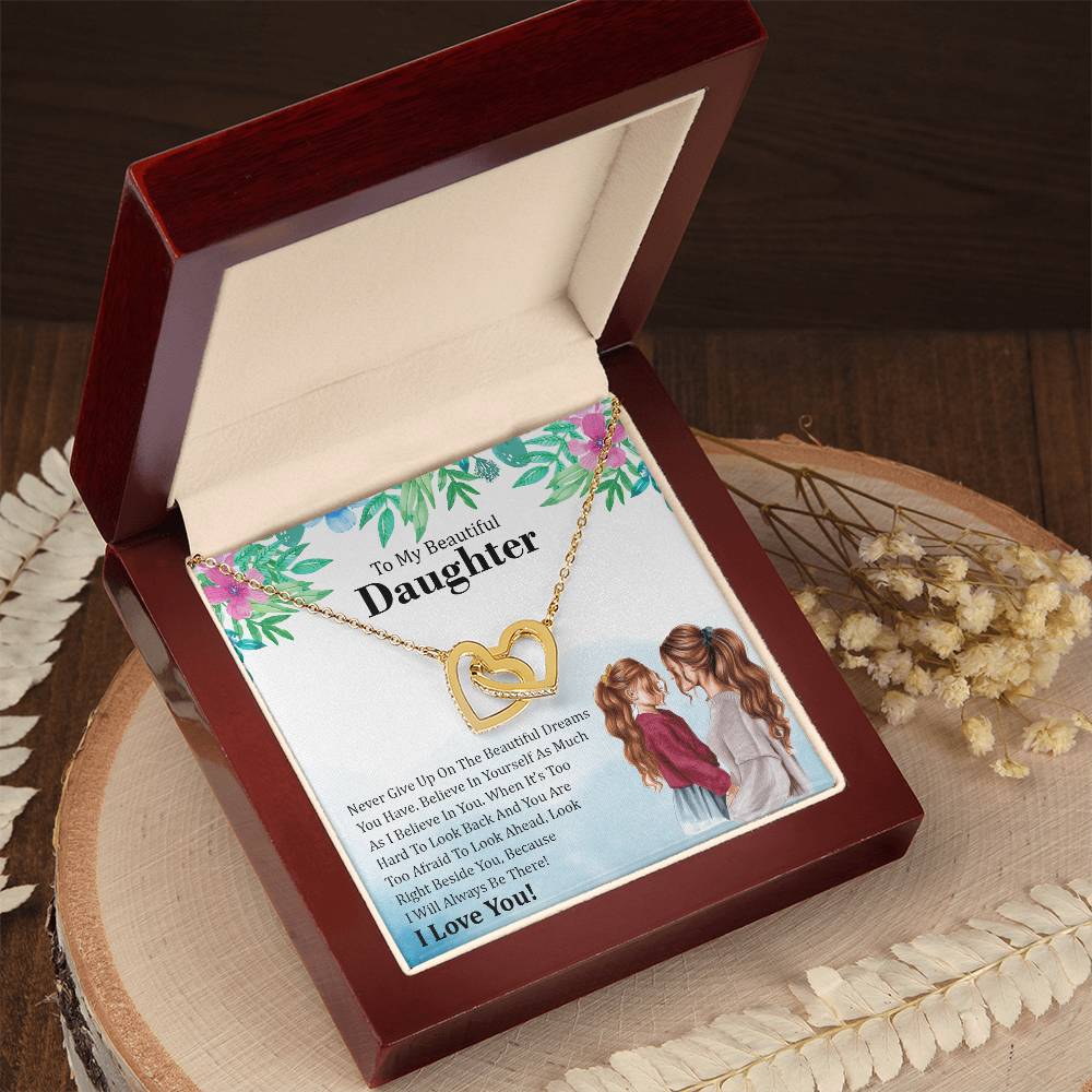 Never Give Up On The Beautiful Dreams You Have - To Daughter Interlocking Hearts Necklace