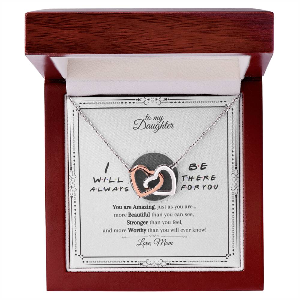 To My Daughter I Will Always Be There For You You Are Amazing Just As You Are Interlocking Hearts Necklace