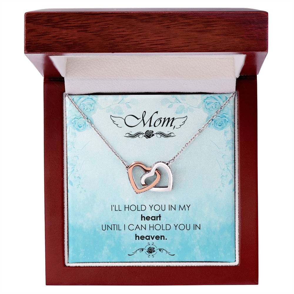 Mom - I'Ll Hold You In My Heart Untill I Can Hold You In Heaven - Interlocking Heart Necklace Interlocking Hearts Necklace