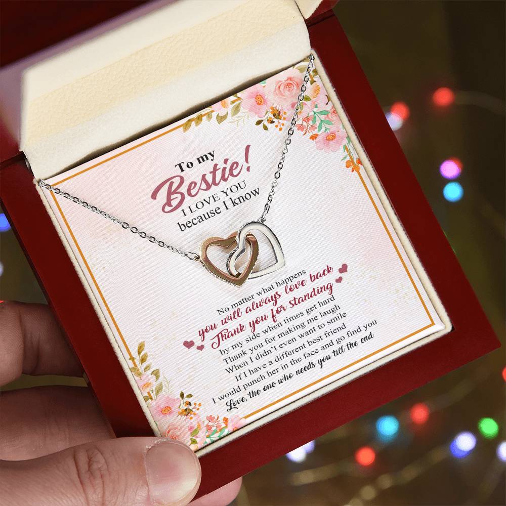To My Bestie I Love You Because I Know No Matter What Happens You Will Always Love Back Interlocking Hearts Necklace