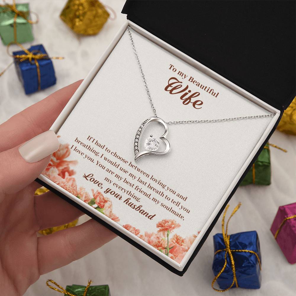 To My Wife - If I Had To Choose Between Loving You And Breathing - Forever Love Necklace