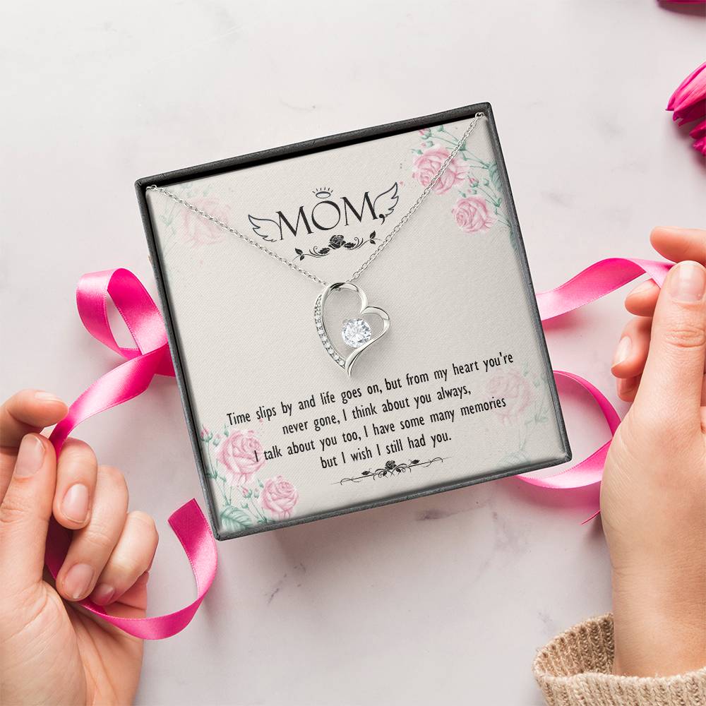 Mom - Times Slips By And Life Goes On But From My Heart You're Never Gone - Forever Love Necklace Forever Love Necklace