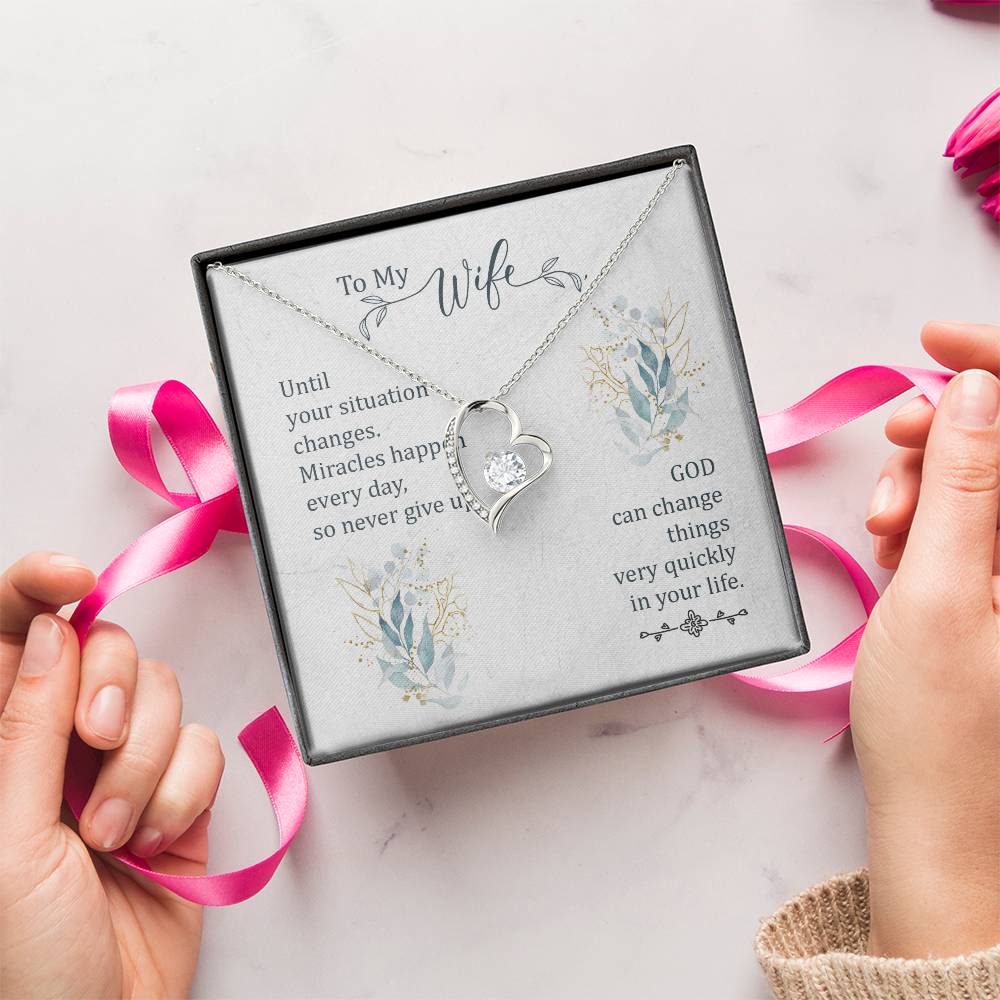 To My Wife - God Can Change Things Very Quickly In Your Life - Forever Love Necklace Forever Love Necklace
