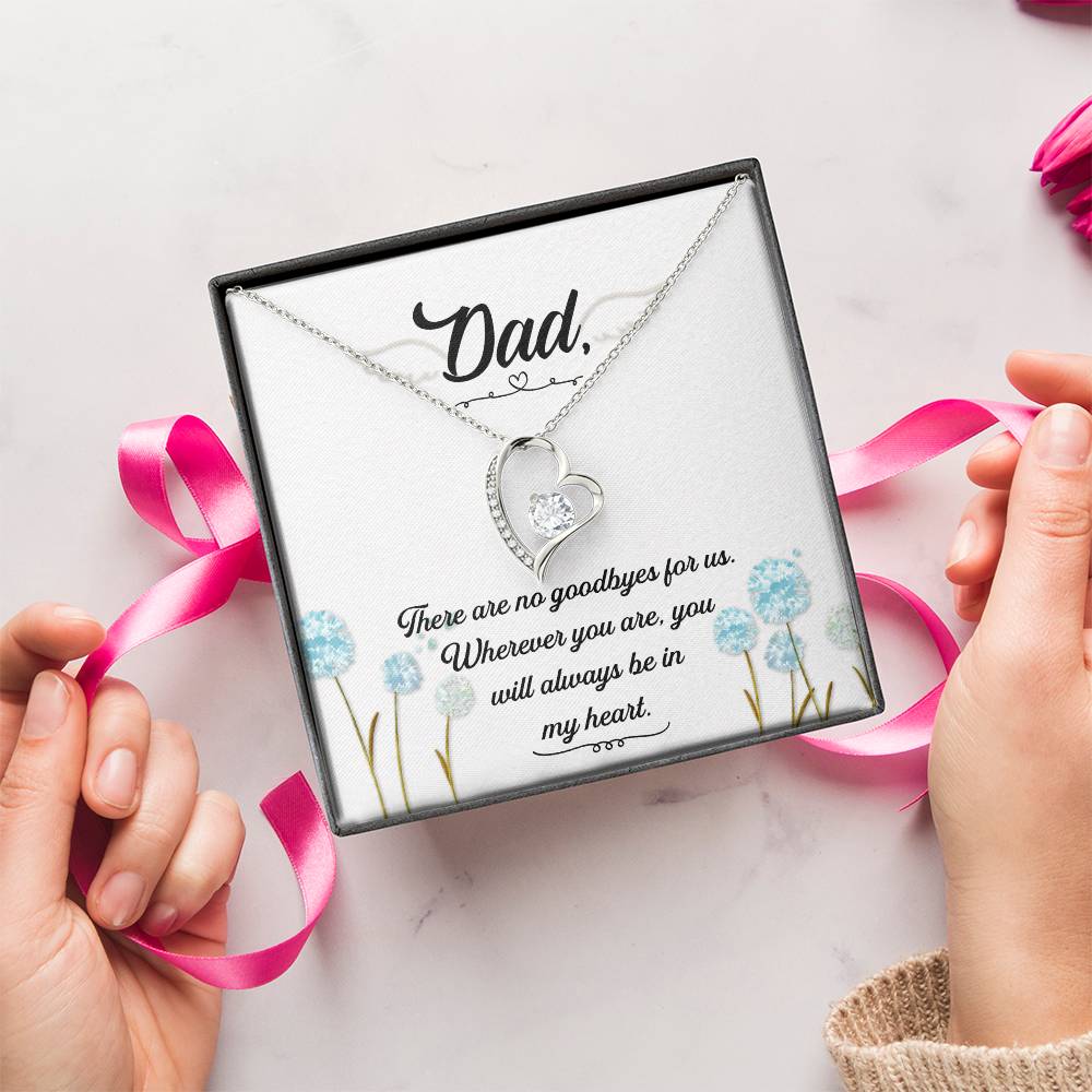 Dad - There Are No Goodbyes For Us - Necklace Forever Love Necklace