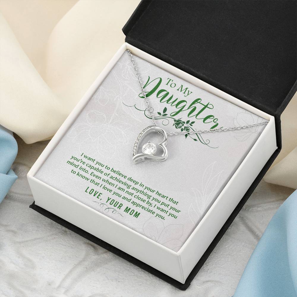To My Daughter - I Want You To Believe Deep In Your Heart That You Are Capable Of Achieving Anything - Forever Love Necklace