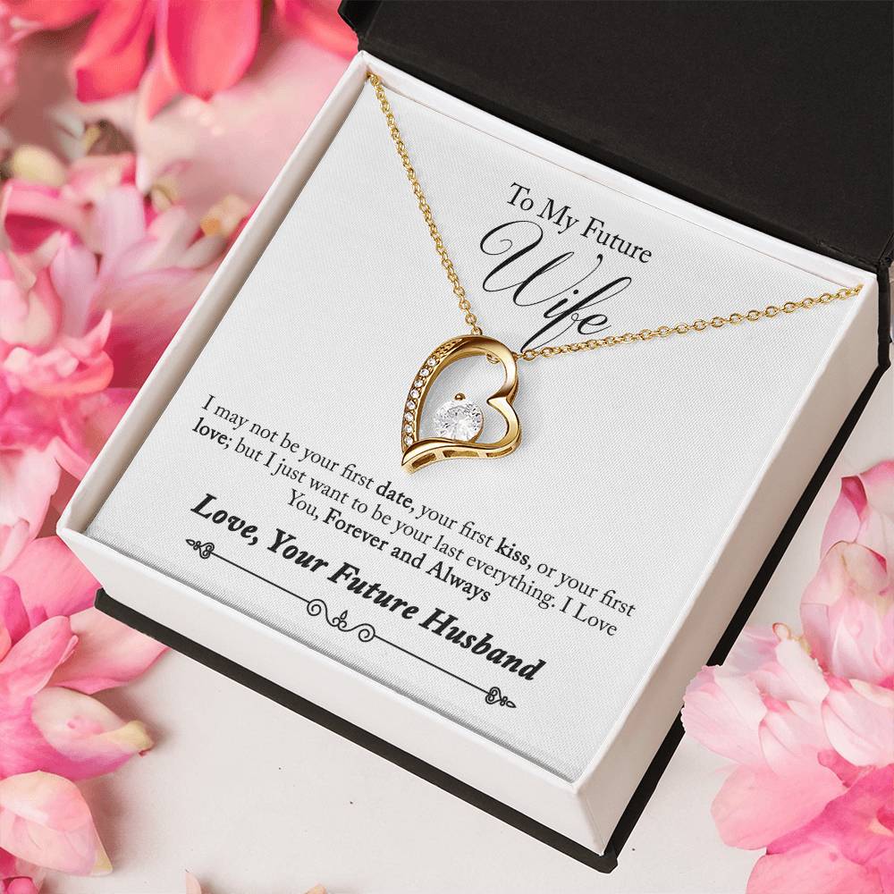 To My Future Wife I Will Be Your Last Everything Necklace 1 Forever Love Necklace