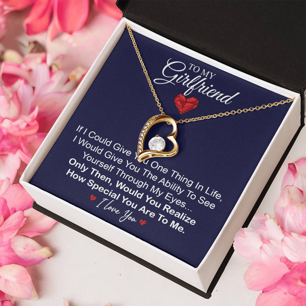 To My Girlfriend - Would You Realize How Special You Are To Me. Forever Love Necklace