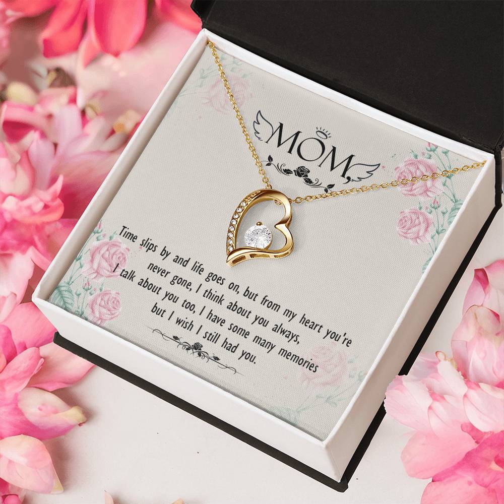 Mom - Times Slips By And Life Goes On But From My Heart You're Never Gone - Forever Love Necklace Forever Love Necklace