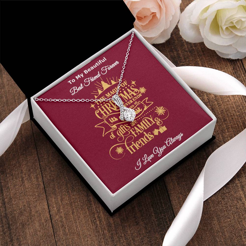 To My Beautiful Best Friend Forever The Magic Of Christmas Is Family And Friends Message Card Necklace I Love You Always Alluring Beauty Necklace