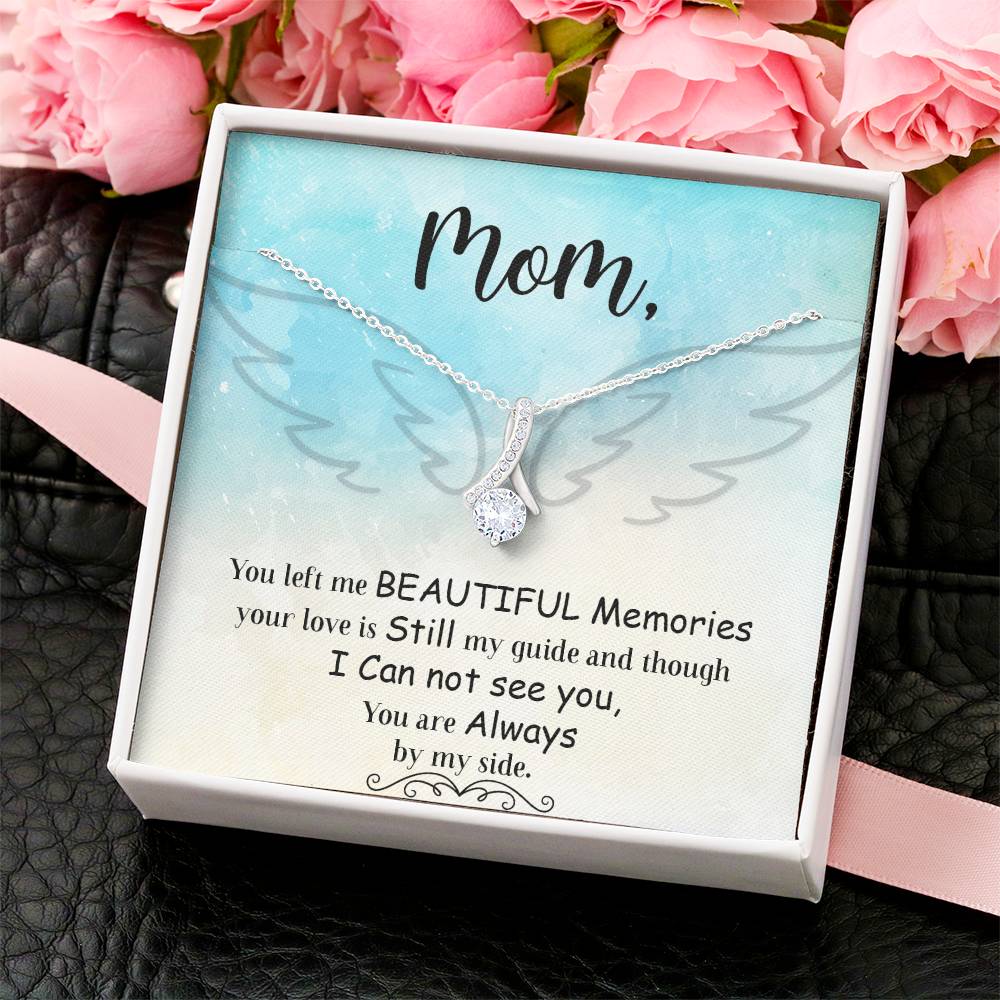 Mom You Left Me Beautiful Memories -  Alluring Beauty Necklace 1 Alluring Beauty Necklace