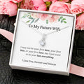 The Perfect Necklace For Your Future Wife - To My Future Wife I Want To Be Your Last Everything Alluring Beauty Necklace