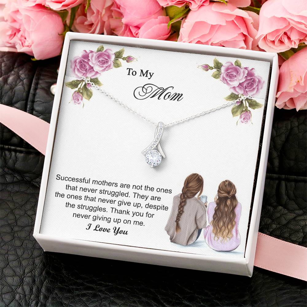 Thank You For Never Giving Up On Me Mother Gift - Necklace Alluring Beauty Necklace