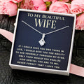 To My Beautiful Wife  One Thing  Necklace 2 Alluring Beauty Necklace
