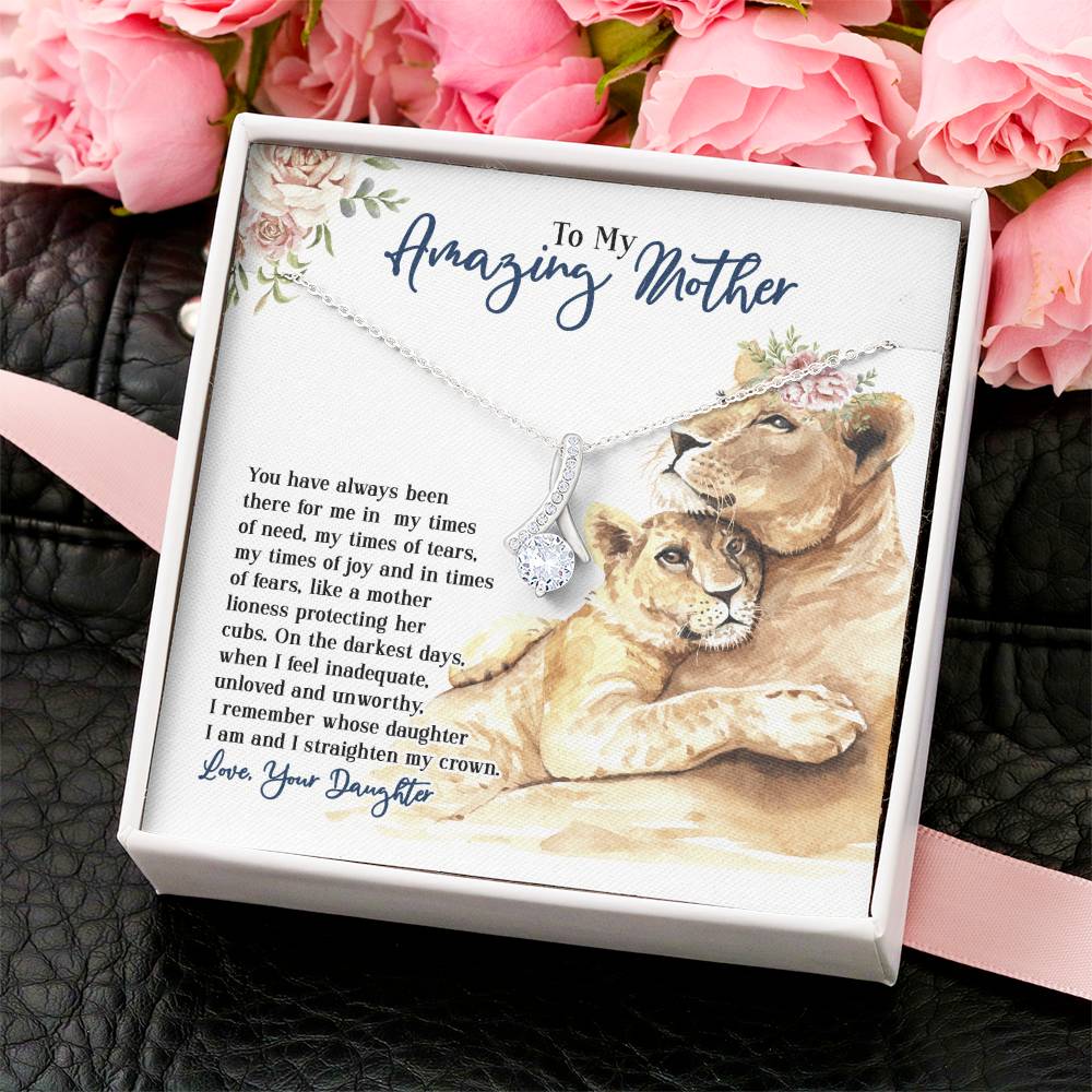 To My Amazing Mother - You Have Always Been There - From Daughter Alluring Beauty Necklace
