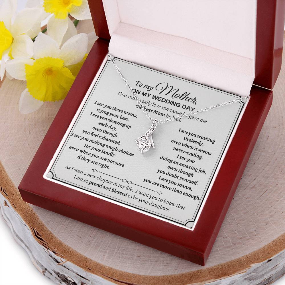 To Bride's Mom On Wedding Day Gift - I Am So Proud And Blessed To Be Your Daughter Alluring Beauty Necklace