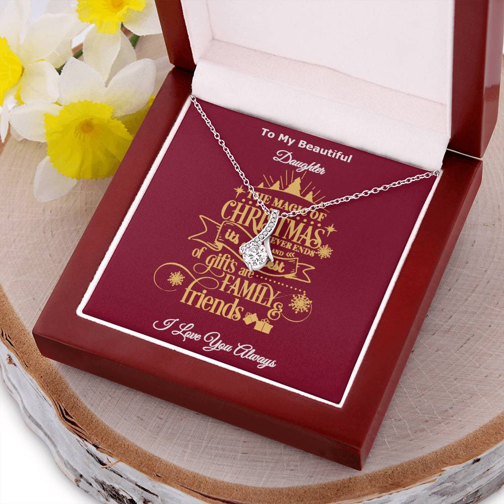 To My Beautiful Daughter The Magic Of Christmas Is Family And Friends Message Card Necklace I Love You Always Alluring Beauty Necklace