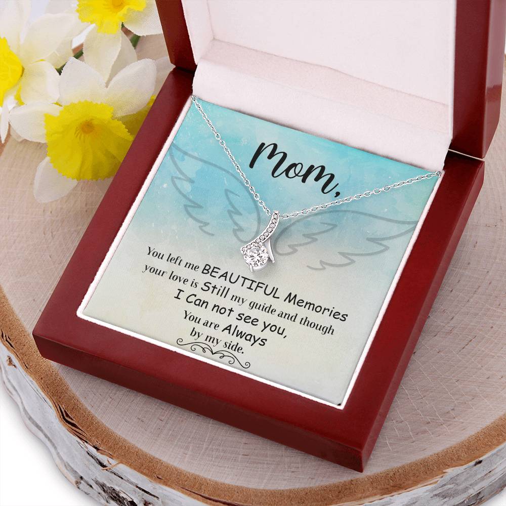 Mom You Left Me Beautiful Memories -  Alluring Beauty Necklace 1 Alluring Beauty Necklace