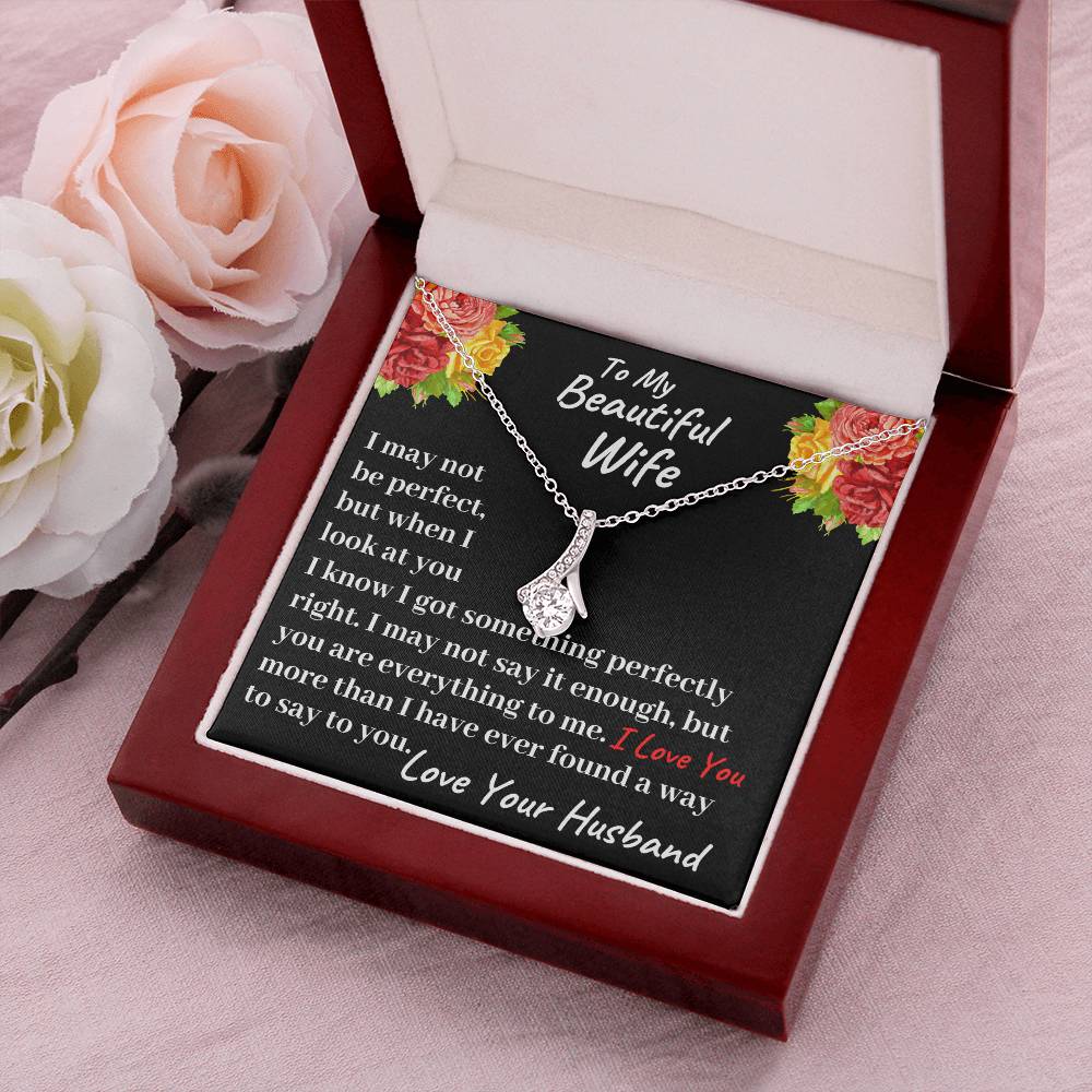 To My Beautiful Wife - I Love You More Than I Have Ever Found A Way To Say To You - Necklace Alluring Beauty Necklace