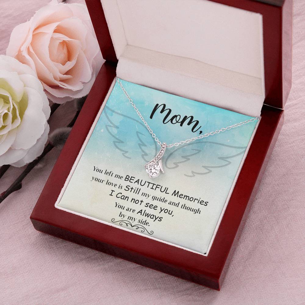 Mom You Left Me Beautiful Memories -  Alluring Beauty Necklace 1 Alluring Beauty Necklace