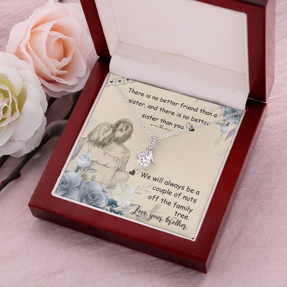 There Is No Better Friend Than A Sister And There Is No Better Sister Than You - Alluring Beauty Necklace 2 Alluring Beauty Necklace